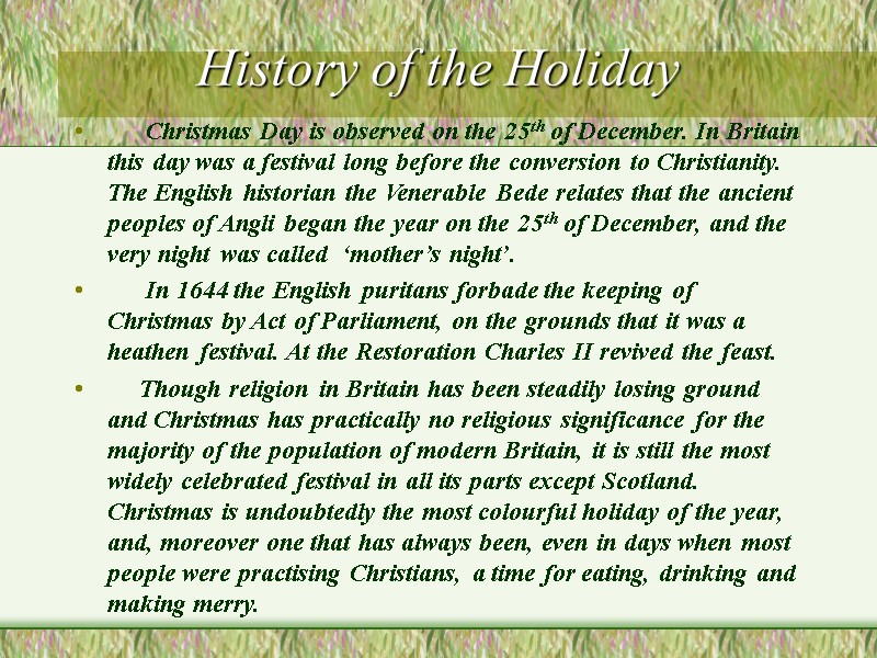 History of the Holiday       Christmas Day is observed